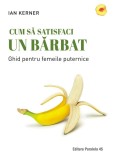 Cum sa satisfaci un barbat - Paralela 45