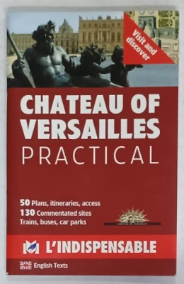 CHATEAU DE VERSAILLES , PRACTICAL , 50 PLANS , 130 COMMENTATED SITES , TEXT IN LB. ENGLEZA , 2010 foto