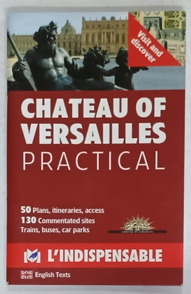 CHATEAU DE VERSAILLES , PRACTICAL , 50 PLANS , 130 COMMENTATED SITES , TEXT IN LB. ENGLEZA , 2010