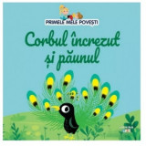 Primele mele povesti. Corbul increzut si paunul - Gabriela Trasculescu