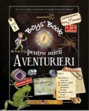 Cumpara ieftin Boys&#039; Book pentru micii aventurieri. Tot ceea ce trebuie sa stii pentru a fi pregatit pentru orice situatie!/Michele Lecreux