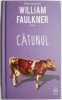 Catunul - Roman de William Faulkner, Carti Beletristica, Stare Buna/Foarte Buna, Carti Noi