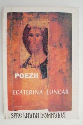 Spre lauda Domnului (Poezii) &amp;ndash; Ecaterina Luncar foto