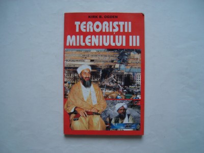 Teroristii mileniului III - Kirk B. Ogden foto