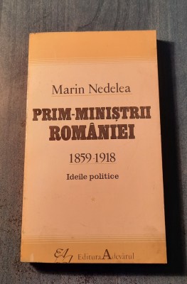 Prim ministrii Romaniei 1859 - 1918 Marin Nedelea foto