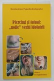 PIERCING SI TATUAJ , NOILE VECHI IDOLATRII de KONSTANTINOS PAPADIMITRAKOPULOS , 2026