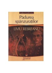 Pădurea sp&acirc;nzuraţilor - Liviu Rebreanu - Mondoro