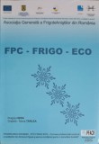 FPC - FRIGO - ECO Dragos Hera, Gratiela Tarlea - Constructii, Editura Matrix Rom, 2013, 300 Pagini