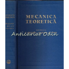 Mecanica Teoretica - V. Valcovici, St. Balan, R. Voinea - Tiraj: 8180 Exemplare