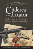 Caderea unui dictator. Razboi hibrid si dezinformare in Dosarul Revolutiei din 1989, Polirom