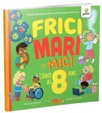 Cumpara ieftin Frici mari si mici cand ai 8 ani. Ghidul copilului pentru a vorbi despre sentimente/Hannah Wilson