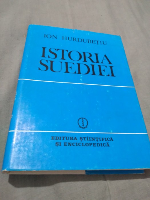 ISTORIA SUEDIEI ION HURDUBETIU CARTONATA SUPRACOPRTA
