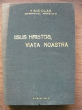 NICOLAE, MITROPOLITUL ARDEALULUI - IISUS HRISTOS, VIATA NOASTRA - 1978