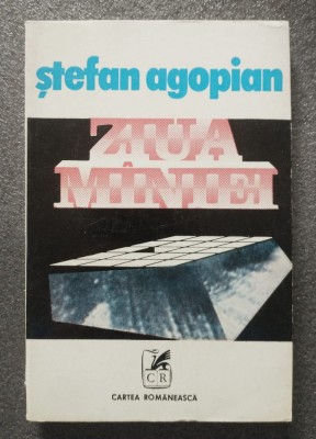 Ștefan Agopian - Ziua m&amp;acirc;niei Ziua m&amp;icirc;niei foto