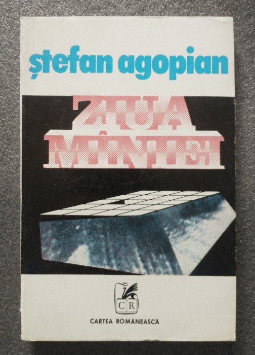 Ștefan Agopian - Ziua m&acirc;niei Ziua m&icirc;niei