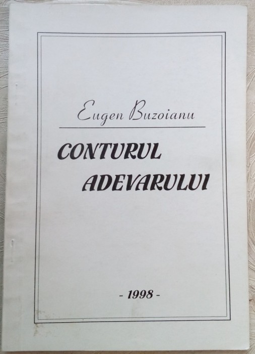 EUGEN BUZOIANU: CONTURUL ADEVARULUI (VERSURI 1998/prezentare de MIRCEA IVANESCU)