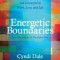 Energetic Boundaries: How to Stay Protected and Connected in Work, Love, and Life