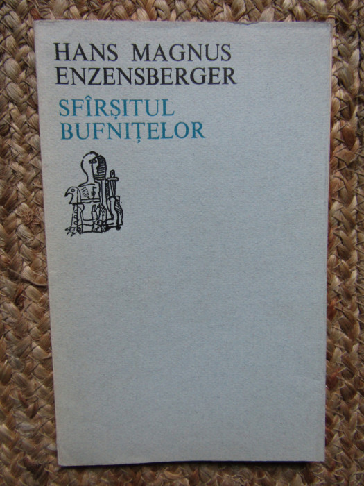 Hans Magnus Enzensberger - Sfarsitul bufnitelor