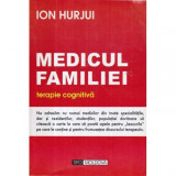 Ion Hurjui - Medicul familiei - terapie cognitiva - 121715