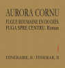 Aurora Cornu, Fuga spre centru / Fugue roumaine en do dies