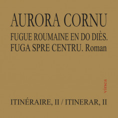 Aurora Cornu, Fuga spre centru / Fugue roumaine en do dies