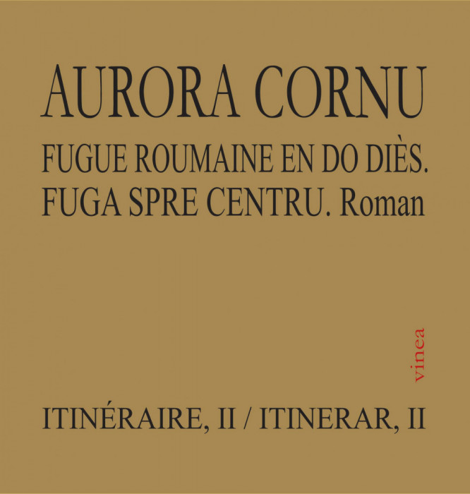 Aurora Cornu, Fuga spre centru / Fugue roumaine en do dies