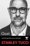 Cumpara ieftin Gust. Autobiografia mea culinara/Stanley Tucci