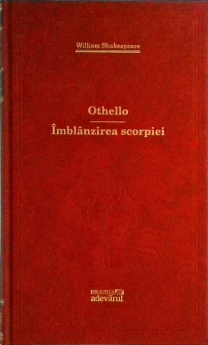 William Shakespeare - Othello. Imblanzirea scorpiei