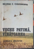 VECHE PATIMA, VANATOAREA...-NICOLAE C. CRISTOVEANU
