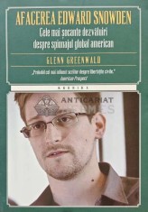 Afacerea Edward Snowden. Cele mai socante dezvaluiri despre spionajul global american - 2015 - Glenn Greenwald (AB110) foto