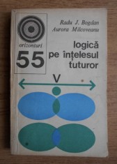 Radu J. Bogdan - Logica pe intelesul tuturor