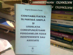 CONTABILITATEA IN PARTIDA SIMPLA SI LEGISLATIA CORESPUNZATOARE PERSOANELOR FIZICE INDEPENDENTE SAU ASOCIATE - VIRGINIA GRECEANU COCOS foto