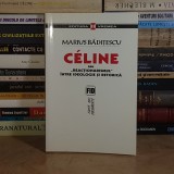 Marius Baditescu - Celine sau Reactionarismul intre Ideologie si Retorica, Editura Vremea, 2004, Eseu, Critica literara