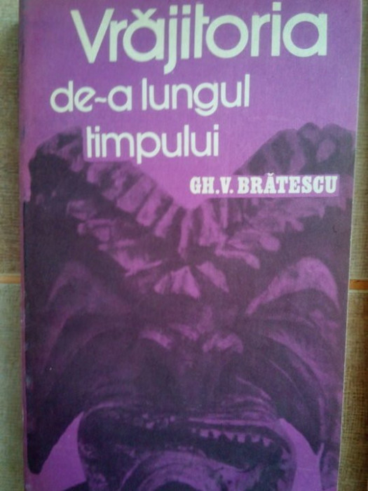Gh. V. Bratescu - Vrajitoria de-a lungul timpului (1985)