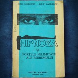 Cumpara ieftin HIPNOZA SI FORTELE NELIMITATE ALE PSIHISMULUI - IRINA HOLDEVICI, ILIE VASILESCU