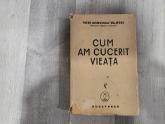 Cum am cucerit vieata de Petre Georgescu-Delafras