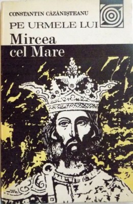 PE URMELE LUI MIRCEA CEL MARE de CONSTANTIN CAZANISTEANU, 1987 foto