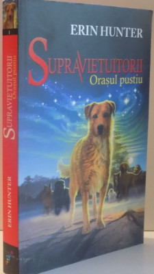 SUPRAVIETUITORII , ORASUL PUSTIU de ERIN HUNTER , 2015 foto