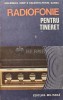 Radiofonie pentru tineret, Ion Mihail Iosif, 1986, Editura Militara, 239 pagini, Stare Foarte Buna