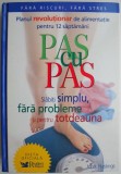 Pas cu pas. Slabiti simplu, fara probleme si pentru totdeauna &ndash; John Hastings