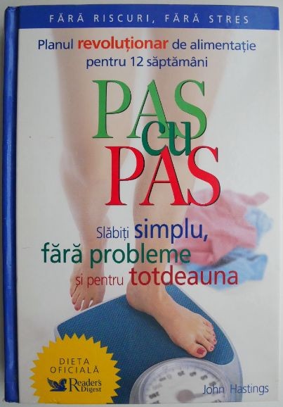 Pas cu pas. Slabiti simplu, fara probleme si pentru totdeauna &ndash; John Hastings