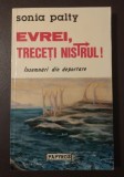 Sonia Palty - Evrei, treceți Nistrul! &Icirc;nsemnări din deportare (Tel-Aviv, 1989)