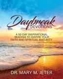 Daybreak Devotions: A 50-Day Inspirational Reading to Inspire Your Faith and Spiritual Maturity: A 50-Day Inspirational Reading to Inspire