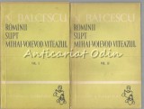 Romanii Supt Mihai Viteazul Vol I-II, Nicolae Balcescu, Editura Tineretului 1963, Carte