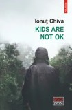 Cumpara ieftin Kids are not OK/Ionut Chiva