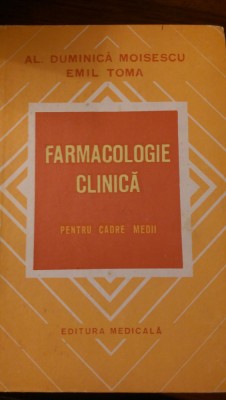 Farmacologie clinica pentru cadre medii A.Duminica Moisescu,E.Toma 1977 foto