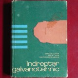 Cumpara ieftin &Icirc;ndreptar galvanotehnic - Oprean Liliana, Strat Livia, Maltezeanu Gabriela (Manual tehnic axat pe procesele de acoperire electrochimică a metalelor)