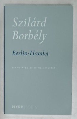 BERLIN - HAMLET by SZILARD BORBELY , poetry , 2008 foto