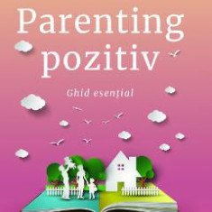 Parenting pozitiv - Rebecca Eanes