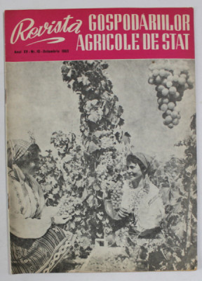 REVISTA GOSPODARIILOR AGRICOLE DE STAT , ANUL XV, NR. 10 , DECEMBRIE , 1963 foto